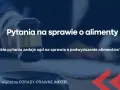 Pytania sądu o alimenty: Co musisz wiedzieć przed rozprawą?