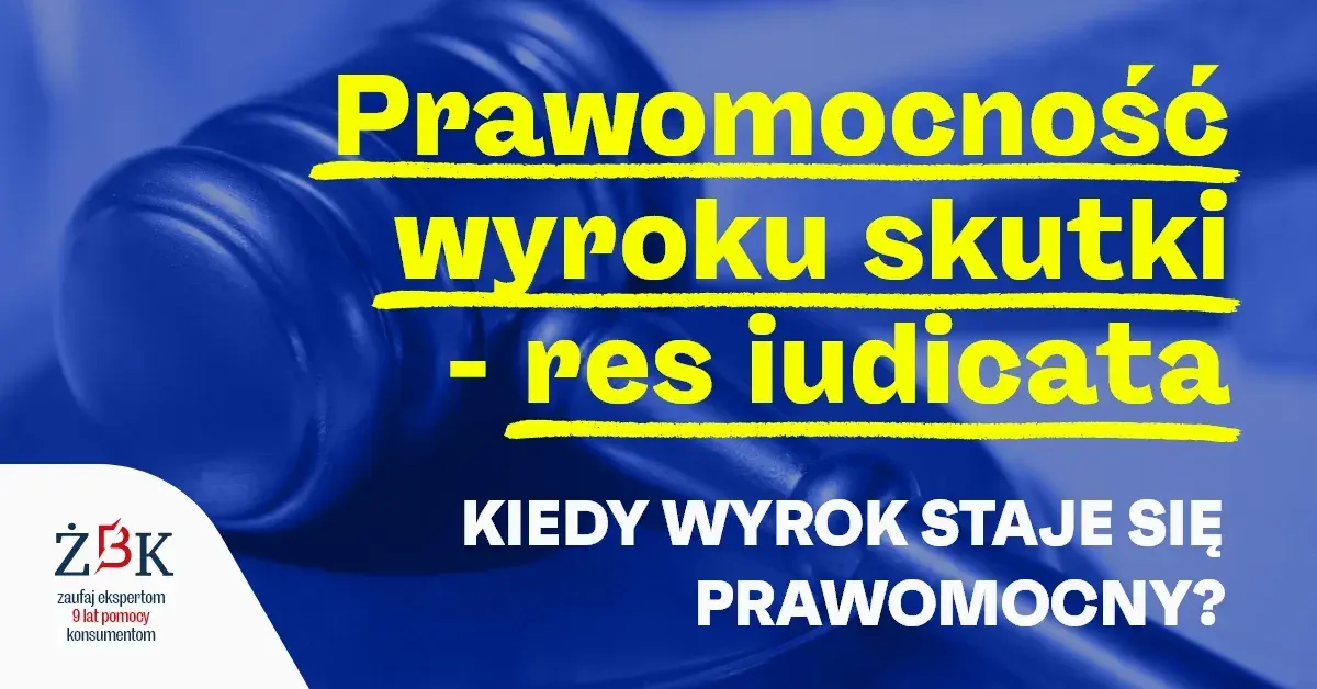 Prawomocność wyroku: Sąd nie powiadamia. Jak to sprawdzić?
