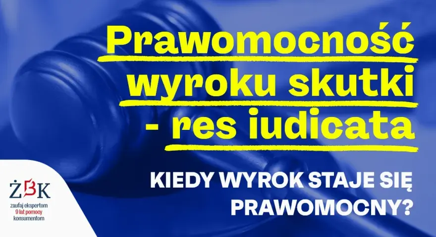 Prawomocność wyroku: Sąd nie powiadamia. Jak to sprawdzić?